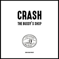 CRASH THE BUDDY'S SHOP