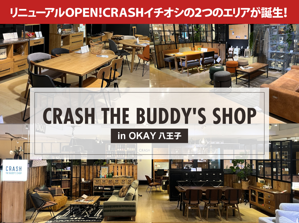 CRASH THE BUDDY'S SHOP in OKAY八王子 リニューアルOPEN！